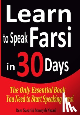 Nazari, Somayeh, Nazari, Reza - Learn to Speak Farsi in 30 Days