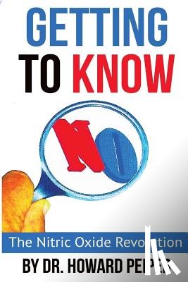 Peiper, Howard - Getting to Know No: The Nitric Oxide Revolution