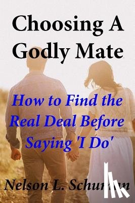 Kirkpatrick, Tina Marie - Choosing A Godly Mate: How to Find The Real Deal Before Saying 'I Do'
