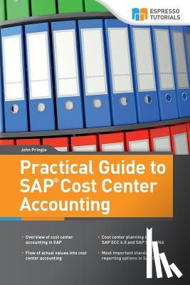 Pringle, John - Practical Guide to SAP Cost Center Accounting