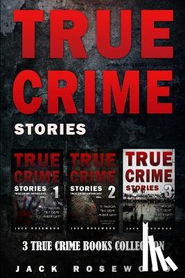 Lo, Rebecca - True Crime Stories: 3 True Crime Books Collection