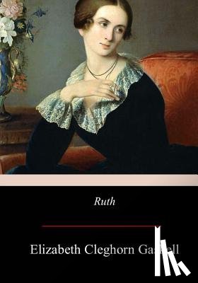 Gaskell, Elizabeth Cleghorn - Ruth