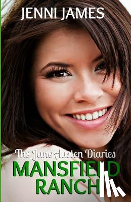 James, Jenni - Mansfield Ranch: The Jane Austen Diaries