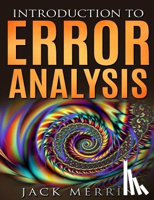 Merrin, Jack - Introduction to Error Analysis: The Science of Measurements, Uncertainties, and Data Analysis