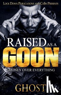 Ghost - Raised as a Goon: Money Over Everything