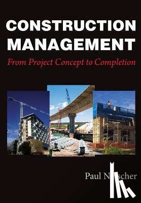 Netscher, Paul - Construction Management: From Project Concept to Completion
