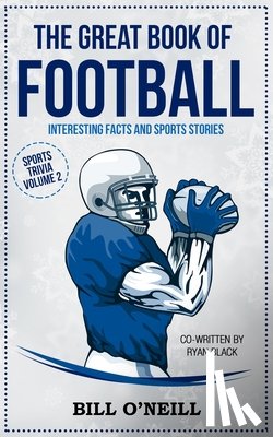 Black, Ryan - The Great Book of Football: Interesting Facts and Sports Stories