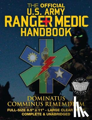 Media, Carlile - The Official US Army Ranger Medic Handbook - Full Size Edition: Master Close Combat Medicine! Giant 8.5" x 11" Size - Large, Clear Print - Complete &