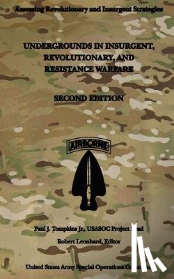 Tompkins, Paul J. - Undergrounds in Insurgent, Revolutionary and Resistance Warfare: Second Edition