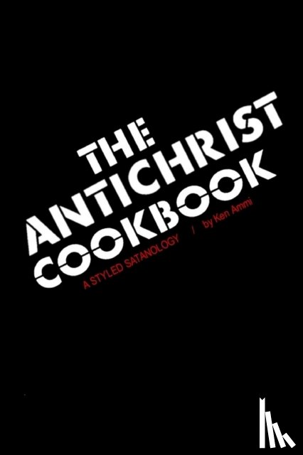 Ammi, Ken - The Antichrist Cookbook