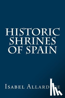 Allardyce, Isabel - Historic Shrines of Spain