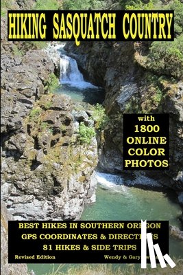 Swanson, Gary - Hiking Sasquatch Country: Best Hikes In Southern Oregon