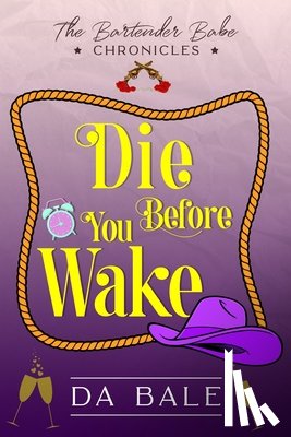 Bale, D. A. - Die Before You Wake