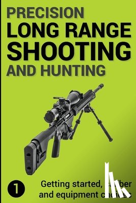 Gillespie-Brown, Jon - Precision Long Range Shooting And Hunting