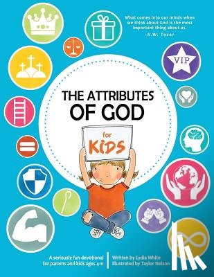 Nelson, Taylor - The Attributes of God for Kids: A devotional for parents and kids ages 4-11.