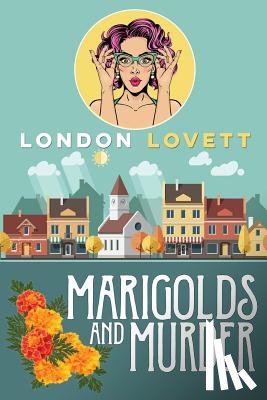Lovett, London - Marigolds and Murder