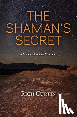 Curtin, Rich - The Shaman's Secret: A Manny Rivera Mystery