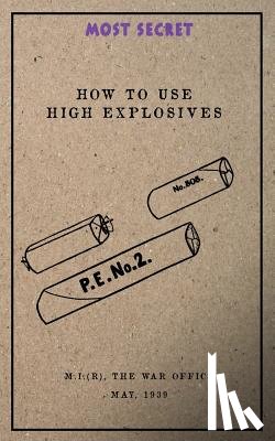 (Research), Military Intelligence - How to use High Explosives: May, 1939
