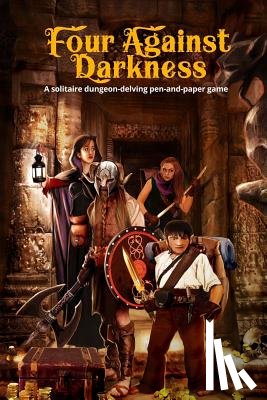 Sfiligoi, Andrea - Four Against Darkness: A solitaire dungeon-delving pen-and-paper game