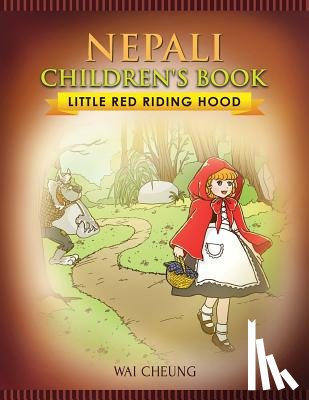 Cheung, Wai - Nepali Children's Book: Little Red Riding Hood
