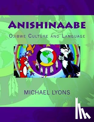 Lyons, Michael - Anishinaabe: Ojibwe Culture and Language