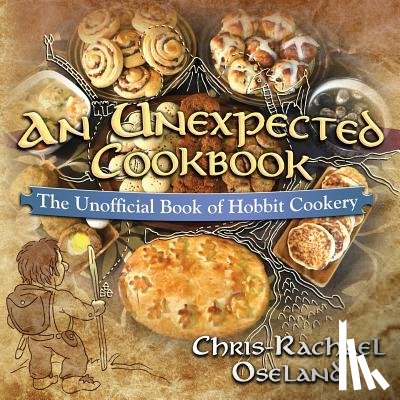 Oseland, Chris-Rachael - An Unexpected Cookbook: The Unofficial Book of Hobbit Cookery