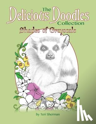 Sherman, Teri - Shades of Greyscale: A Hybrid Greyscale and Line Art Colouring Book