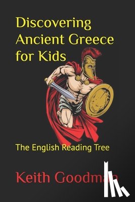 Goodman, Keith - Discovering Ancient Greece for Kids