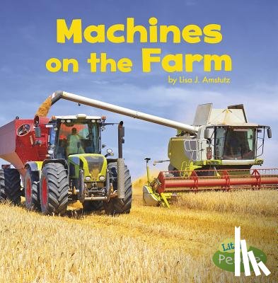 Amstutz, Lisa J. - Machines on the Farm