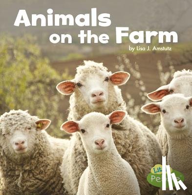 Amstutz, Lisa J. - Animals on the Farm