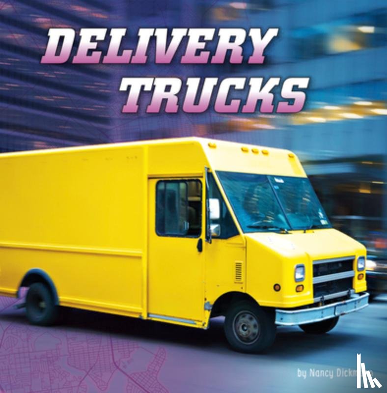 Dickmann, Nancy - DELIVERY TRUCKS