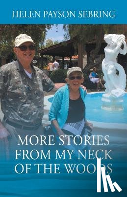 Sebring, Helen Payson - More Stories from My Neck of the Woods