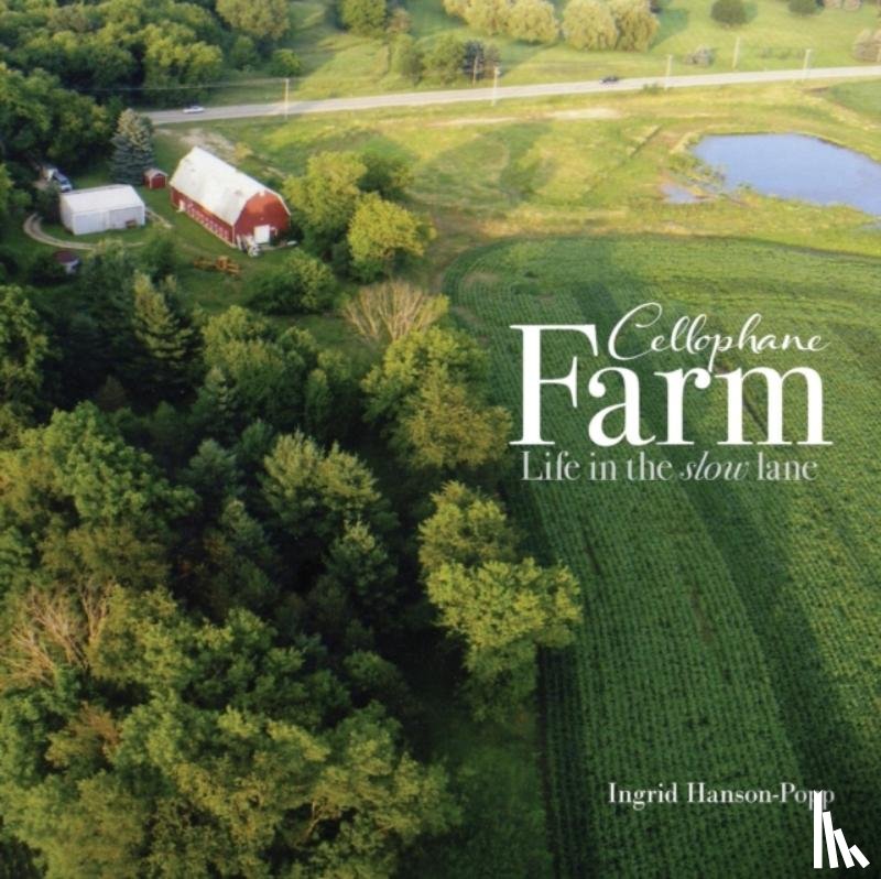 Hanson-Popp, Ingrid - Cellophane Farm