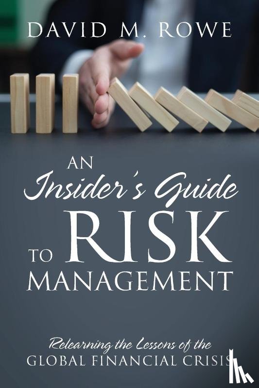 Rowe, David M - An Insider's Guide to Risk Management