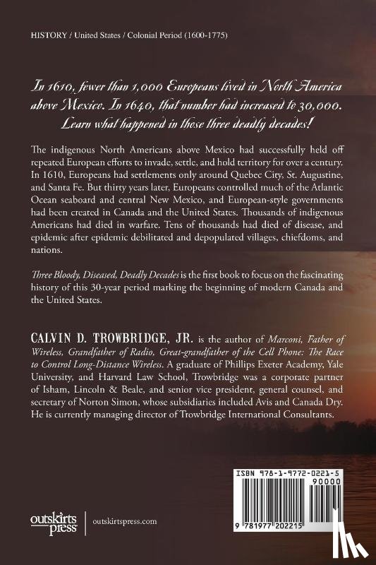 Trowbridge, Calvin D - Three Bloody, Diseased, Deadly Decades