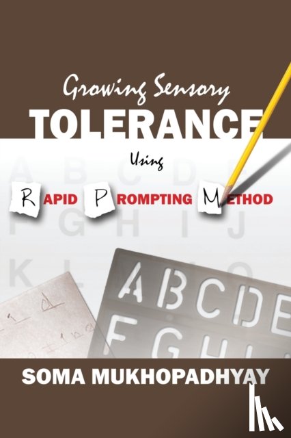 Mukhopadhyay, Soma - Growing Sensory Tolerance Using Rapid Prompting Method