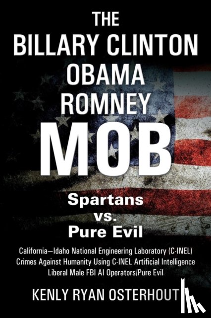 Osterhout, Kenly Ryan - The Billary Clinton Obama Romney MOB