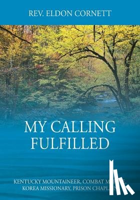 Cornett, REV Eldon - My Calling Fulfilled