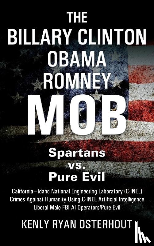 Osterhout, Kenly Ryan - The Billary Clinton Obama Romney MOB