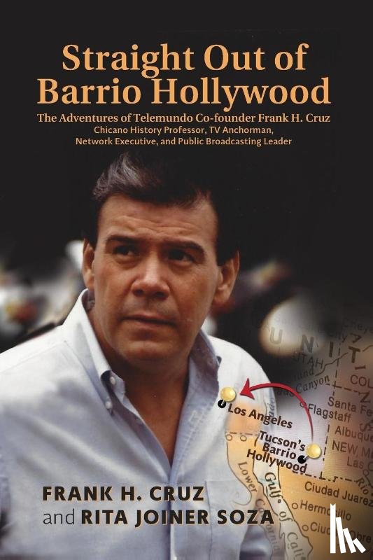 Cruz, Frank H, Soza, Rita Joiner - Straight Out of Barrio Hollywood