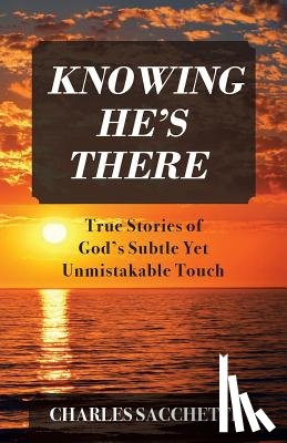 Sacchetti, Charles - Knowing He's There