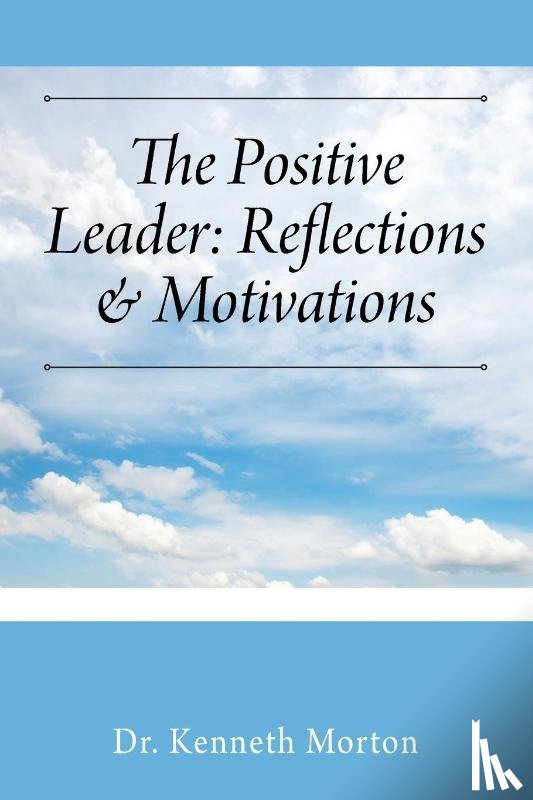 Morton, Dr Kenneth - The Positive Leader