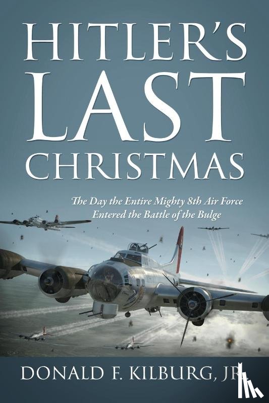 Kilburg, Donald F - Hitler's Last Christmas