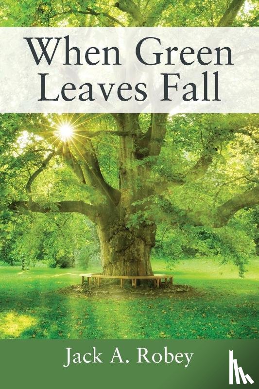 Robey, Jack A - When Green Leaves Fall