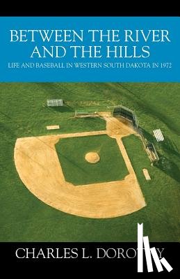 Dorothy, Charles L - Between the River and the Hills