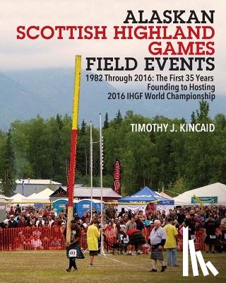 Kincaid, Timothy J - Alaskan Scottish Highland Games Field Events