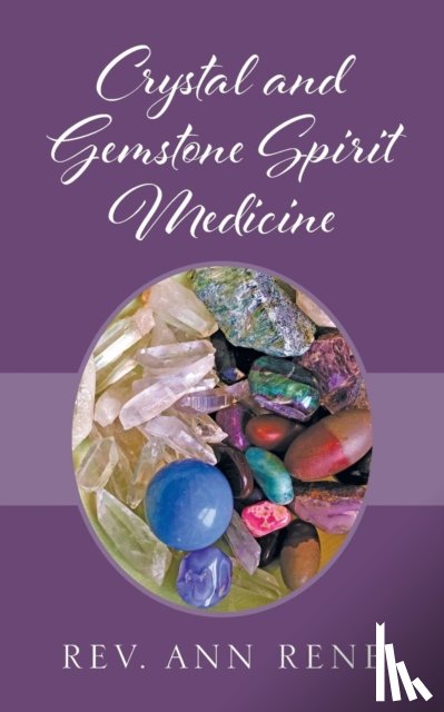 Rene, REV Ann - Crystal and Gemstone Spirit Medicine