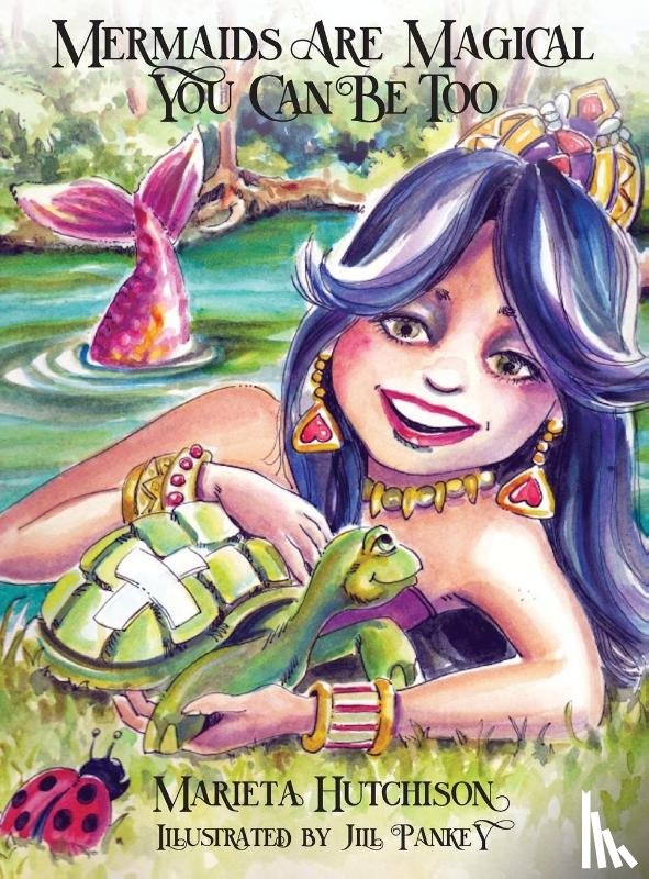 Hutchison, Marieta - Mermaids are Magical You Can Be Too