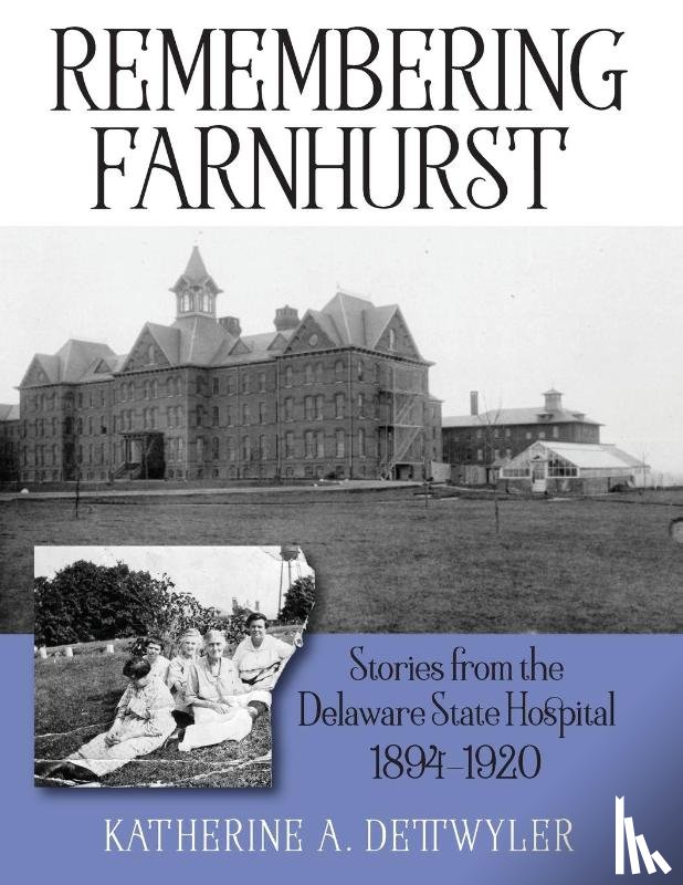 Dettwyler, Katherine a - Remembering Farnhurst