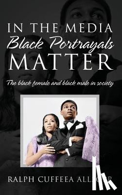 Allsopp, Ralph Cuffeea - In the Media Black Portrayals Matter